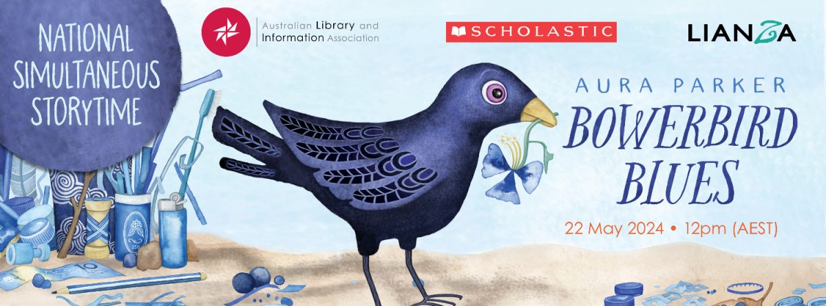 Banner for National Simultaneous Storytime featuring the cover of Aura Parker's Bowerbird Blues